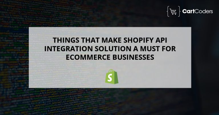 Shopify API Integration – A must for eCommerce Businesses