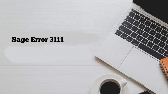 The Most Effective Method to Fix Sage Error 3111
