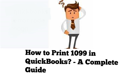 How to Print 1099 in QuickBooks? – A Complete Guide